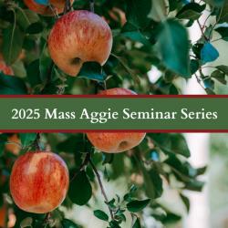 2025 Mass Aggie Seminar Series